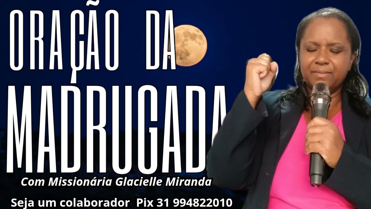 17/03/2026 ORAÇÃO DA MADRUGADA | MISS.GLACIELLE MIRANDA #glaciellemiranda 