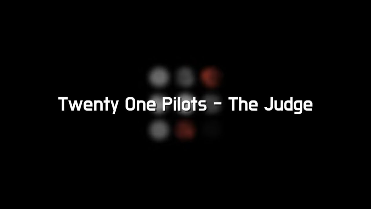 Twenty One Pilots - The Judge [가사/해석/Lyrics]