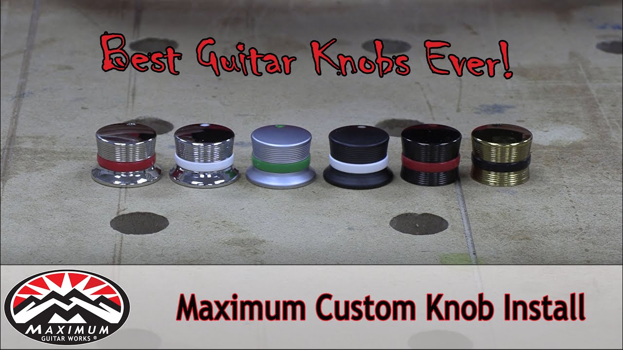 Maximum Guitar Works - Knob Installation Instructions (Pre-release)