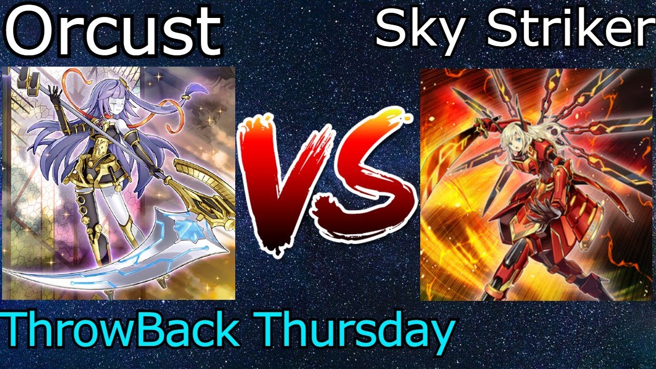 ThrowBack Thursday - Orcust Vs Sky Striker 2019 Format Yu-Gi-Oh! 2021