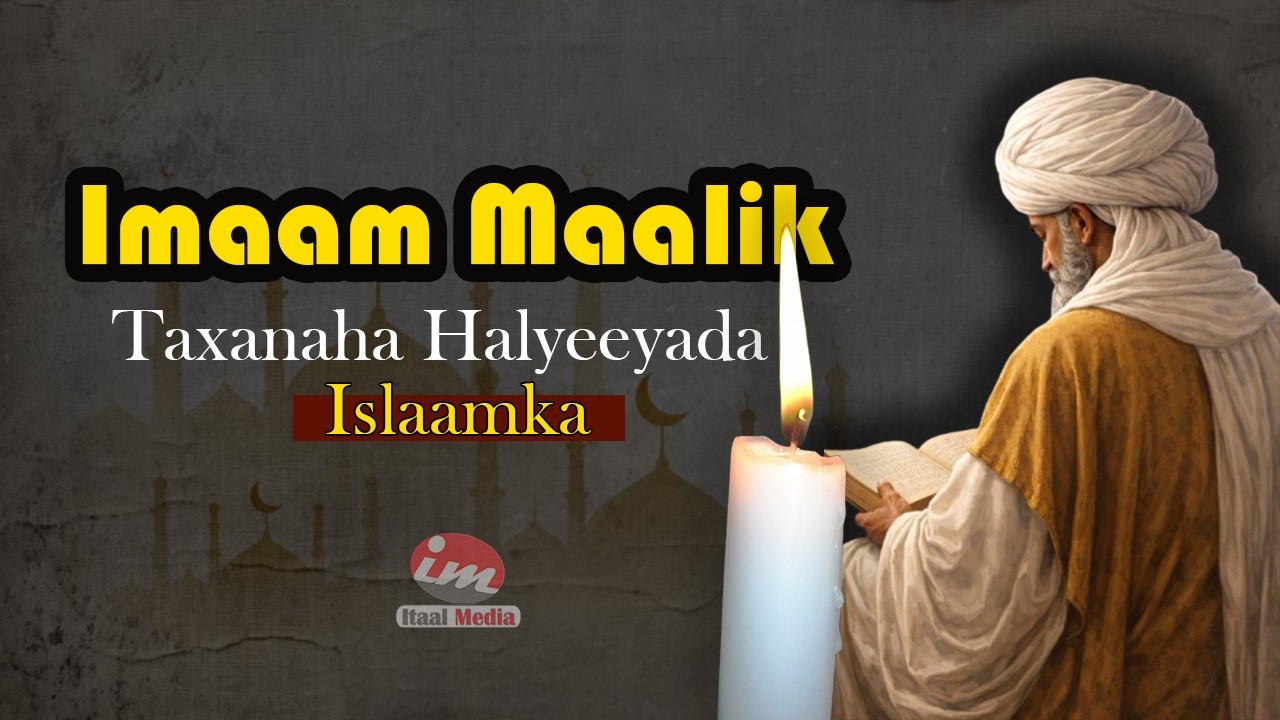 Sooyaalka Imaam Maalik | Taxanaha Halyeeyada Islaamka