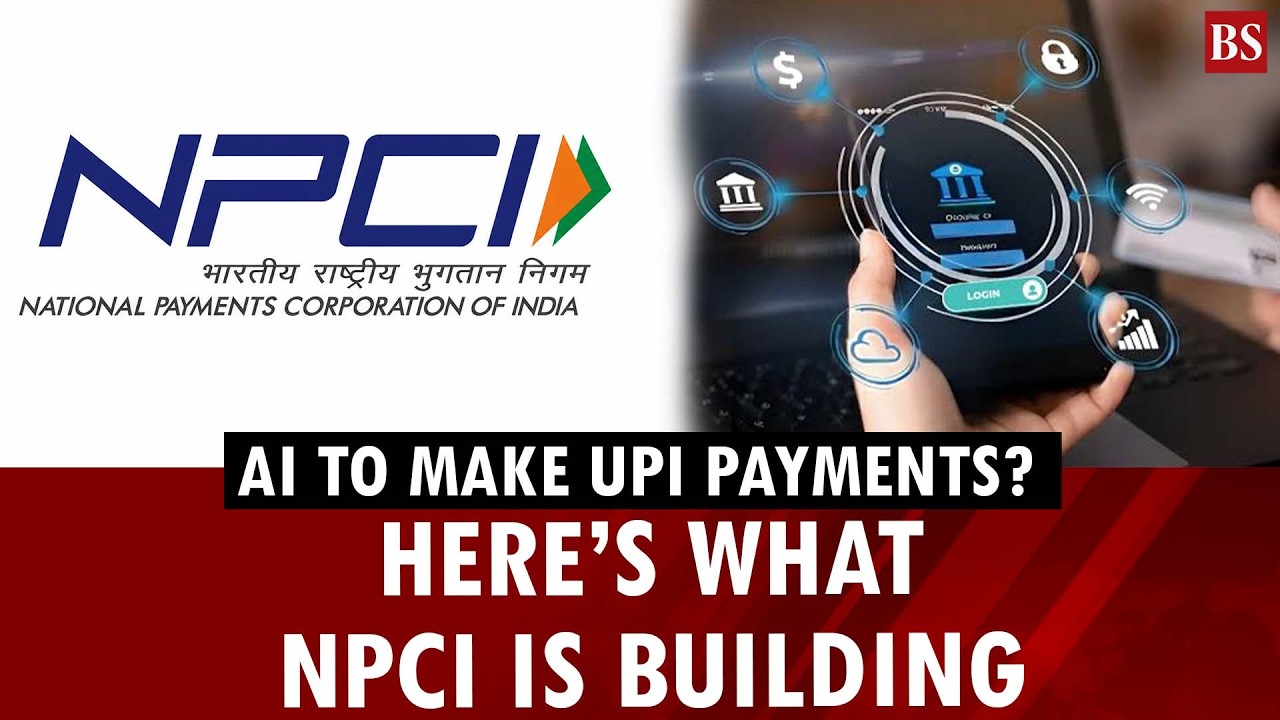AI to make UPI payments? Here&rsquo;s what NPCI is building | Digital payment | UPI payment