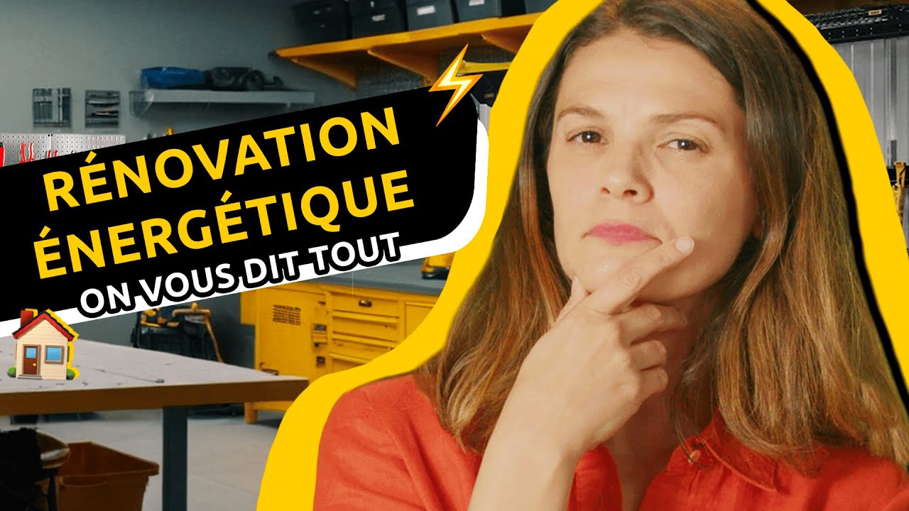 Tout ce que vous devez savoir sur la rénovation énergétique