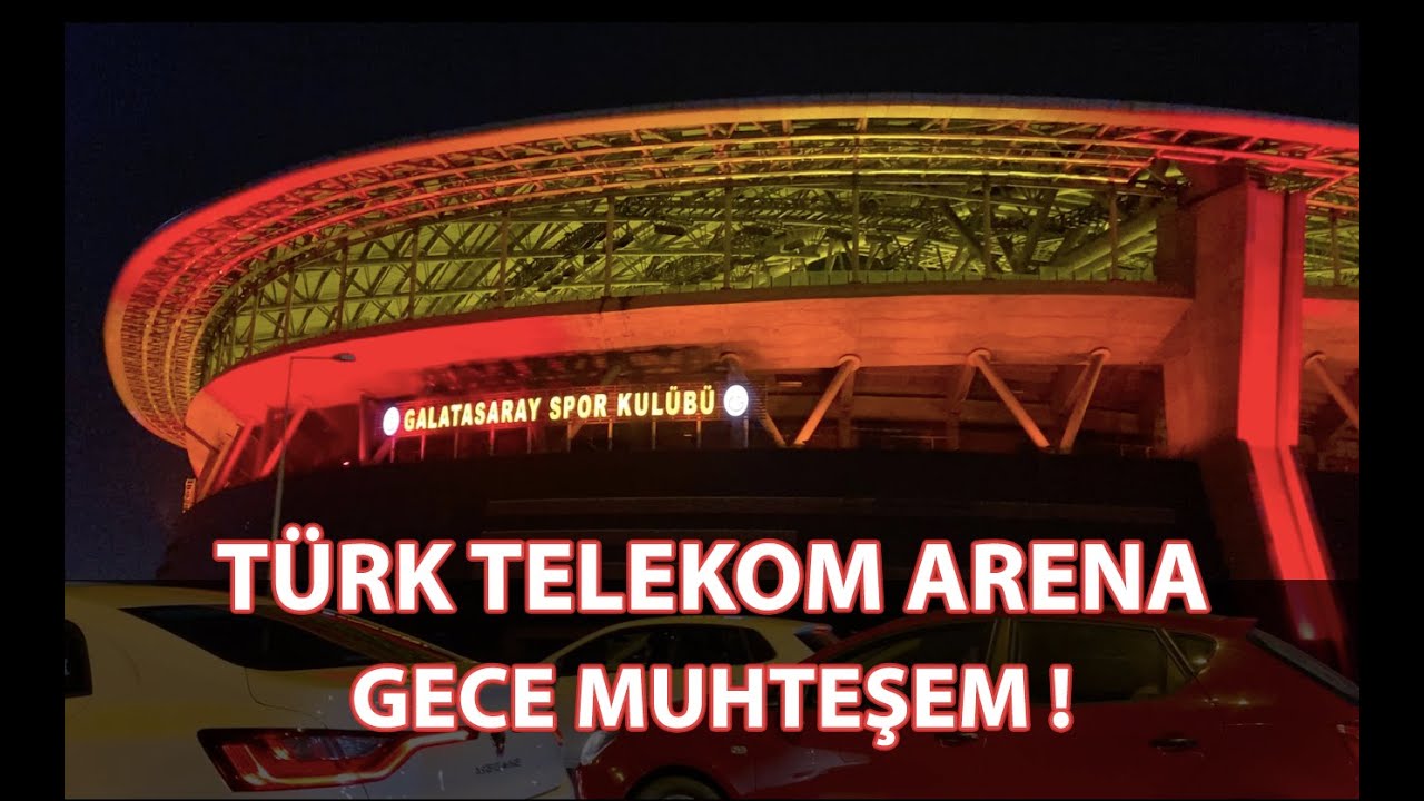 T&Uuml;RK TELEKOM ARENA GECE MUHTEŞEM!