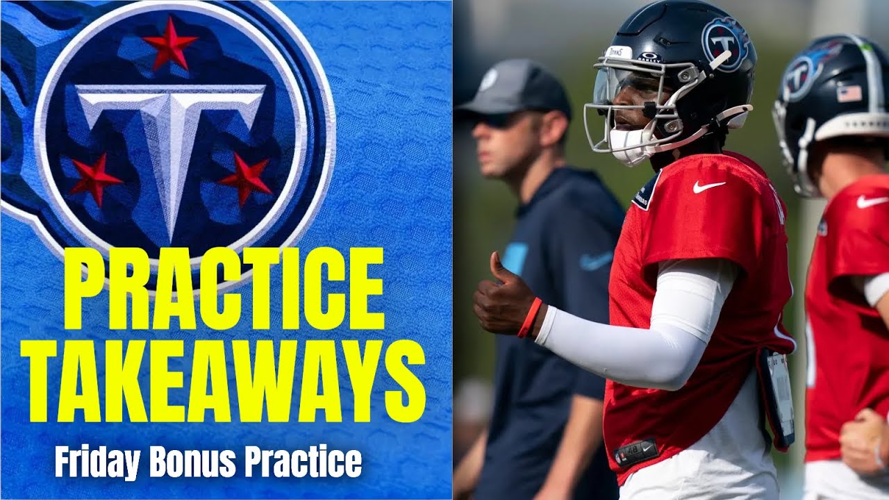 Titans Practice Reaction: The biggest takeaways from a BONUS training camp practice.