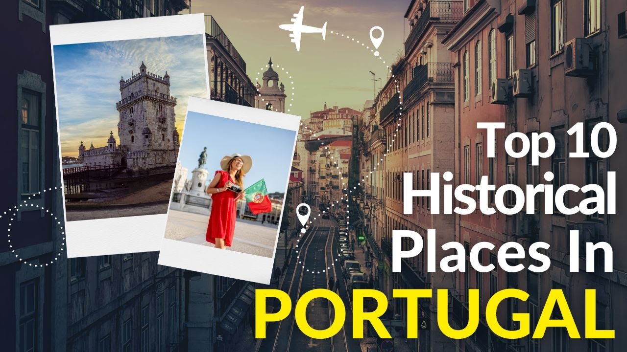 Top 10 Historical Places to Visit in Portugal Travel 2023