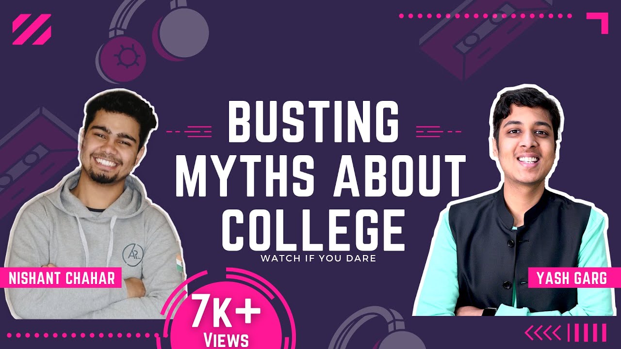 Busting Myths About College | Ft.- @Yash Garg | Engineering | NSIT | DTU |  BITS | IIT | IIIT | NIT