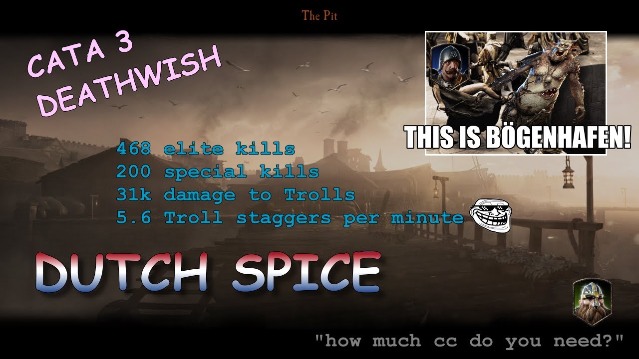 Ranger Veteran - Cata 3 Deathwish Dutch Spice - The Pit - Vermintide 2