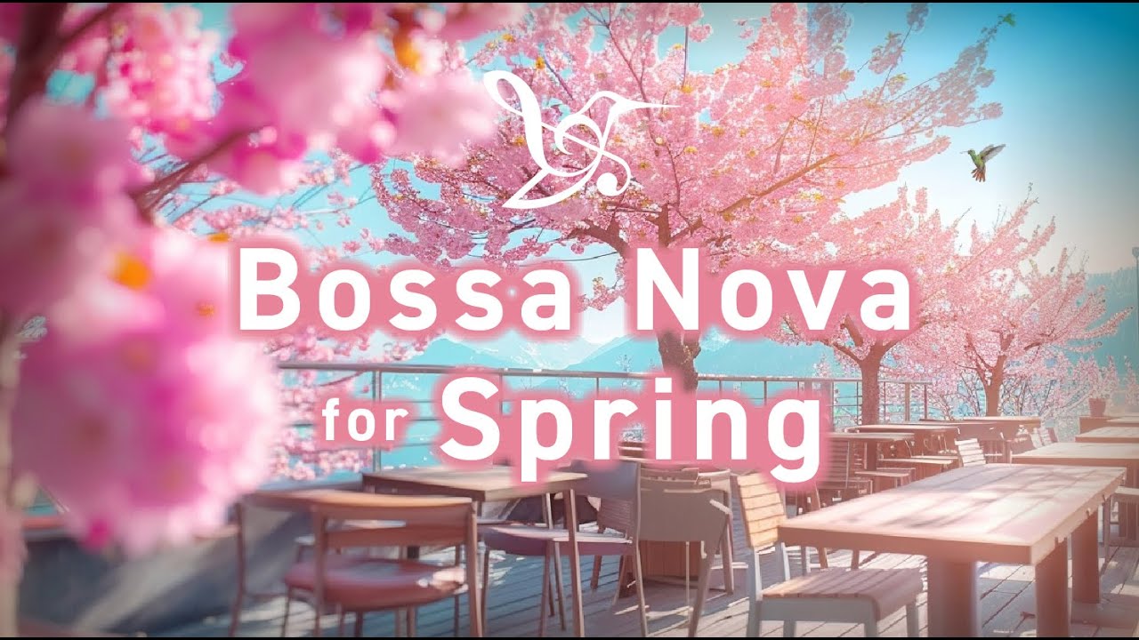 Bossa Nova для весны🌸〜Chillout Music #forworks #bossanova #spring #sakura #chill