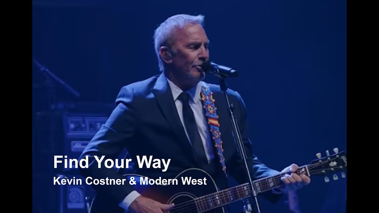 Find Your Way  -  Kevin Costner & Modern West