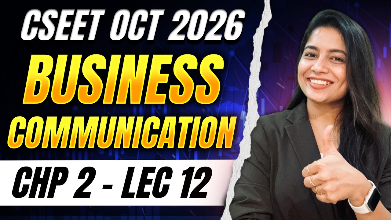 FREE CSEET Business Communication Classes | Lecture 12 | CSEET June 2026 Classes ✅100% ICSI Syllabus