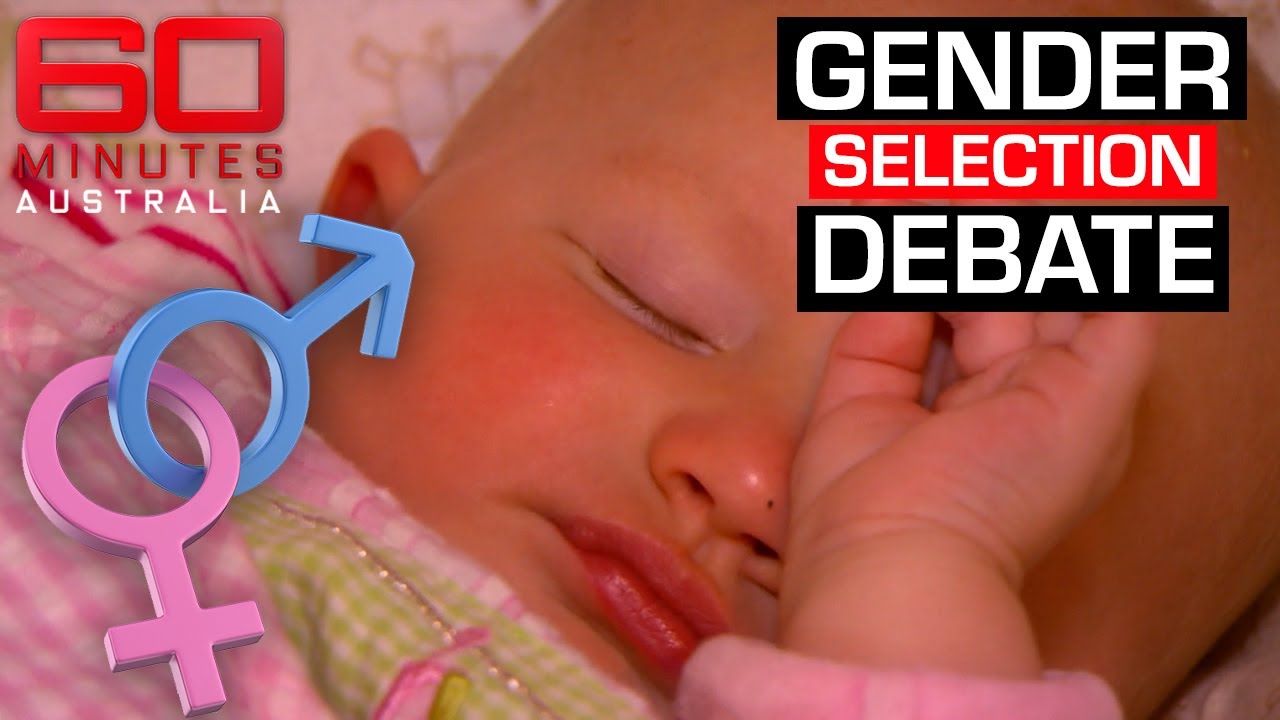 Should parents be able to choose their baby's gender? | 60 Minutes Australia