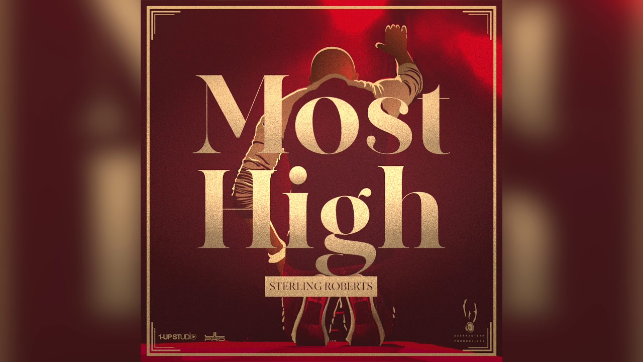 Sterling Roberts | Most High (AUDIO)