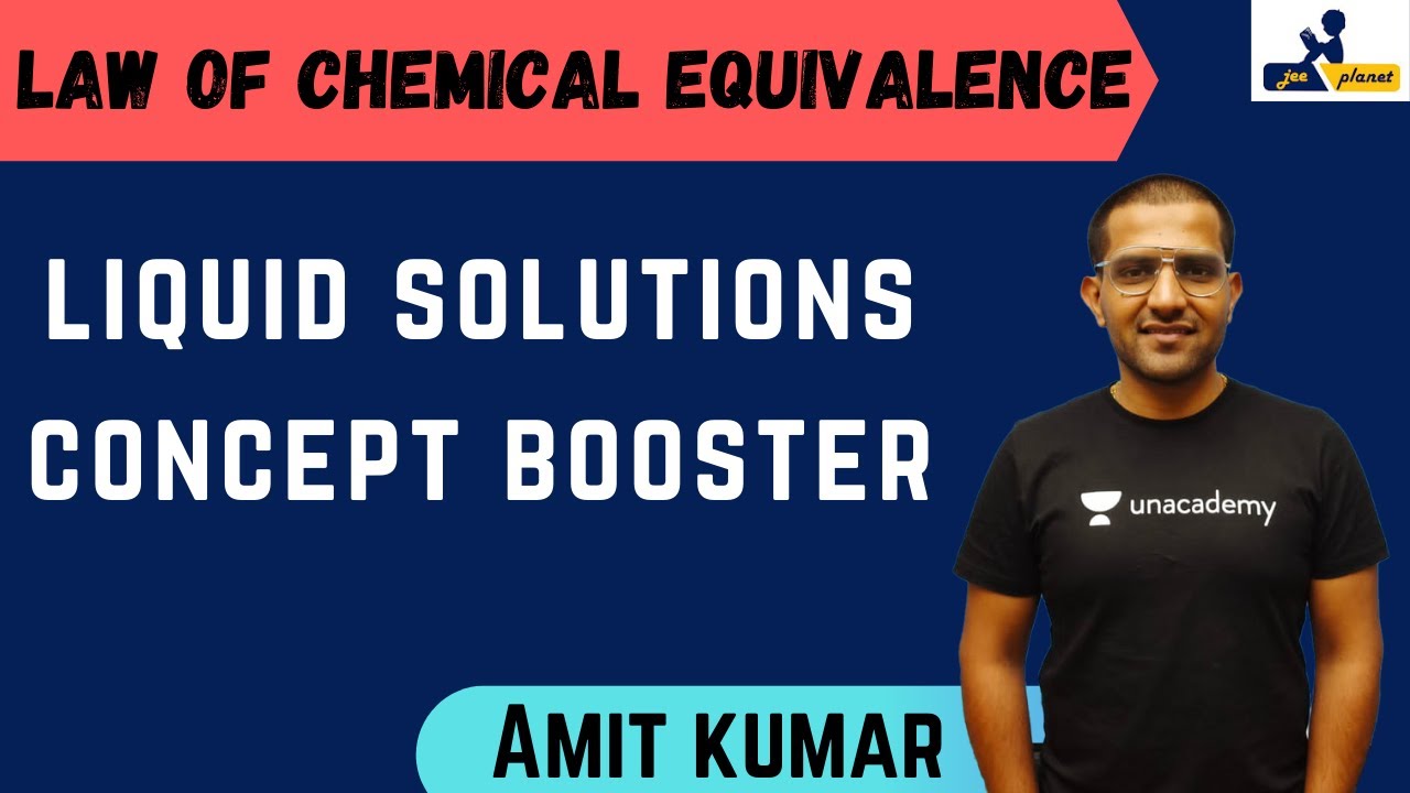 Liquid Solutions | Concept Booster | Law of Chemical Equivalence | JEE Planet | Amit Kumar