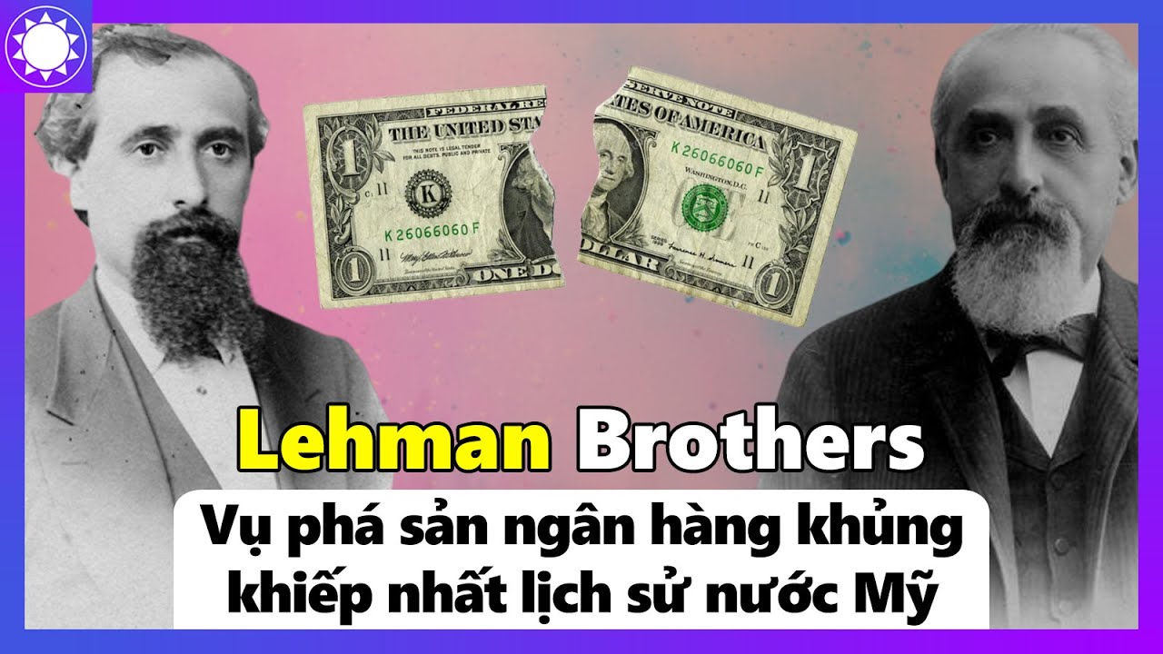 Lehman Brothers - Vụ Ph&aacute; Sản Ng&acirc;n H&agrave;ng Khủng Khiếp Nhất Lịch Sử Nước Mỹ