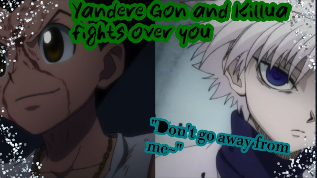 Yandere Killua and Gon fight over Listener🫀😱[Killua×Listener] Killua and Gon kidnaps you