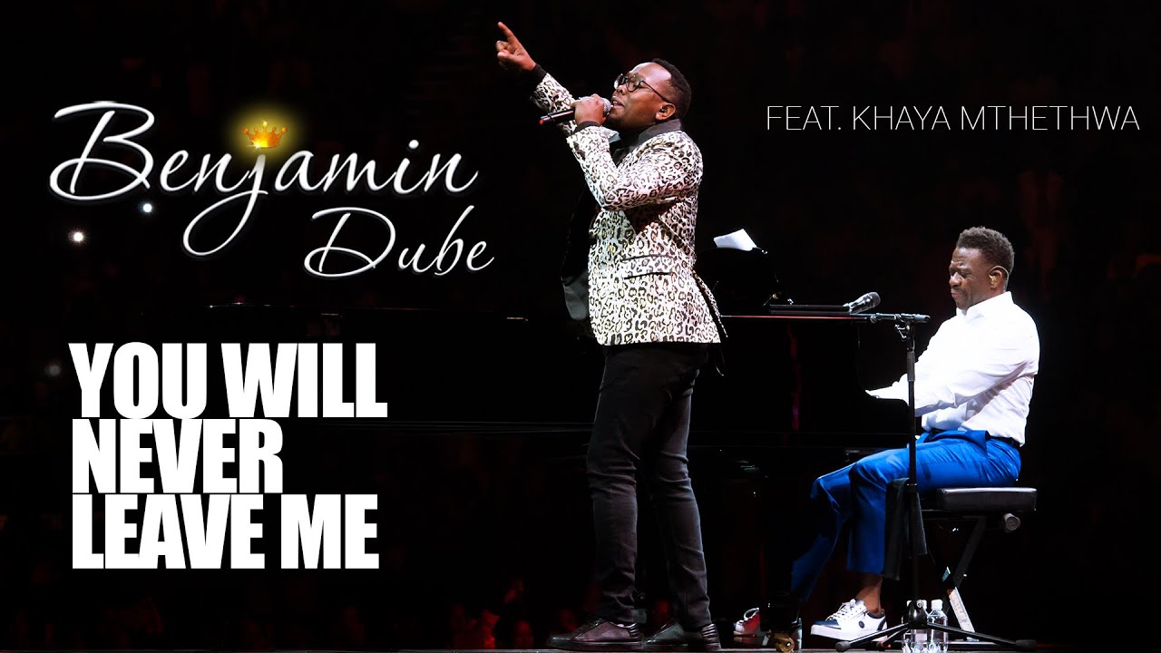 Benjamin Dube ft. Khaya Mthethwa - You Will Never Leave Me (Official Music Video)