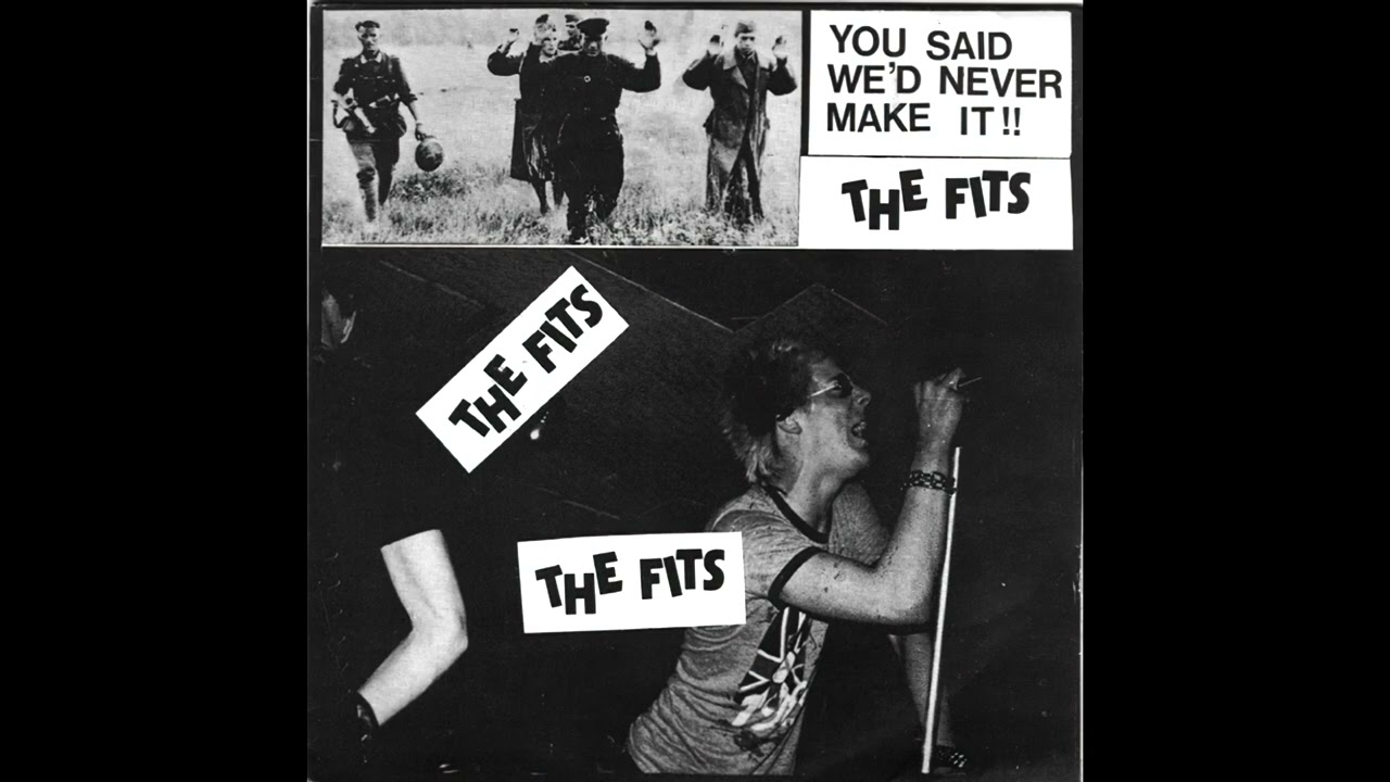 The Fits - You Said We'd Never Make It! (UK, 1981)