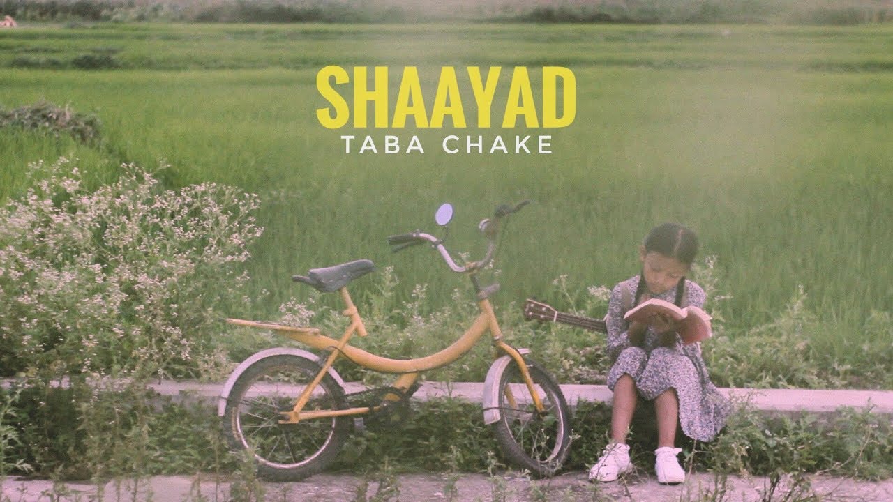 Taba Chake - Shaayad (Official Video)