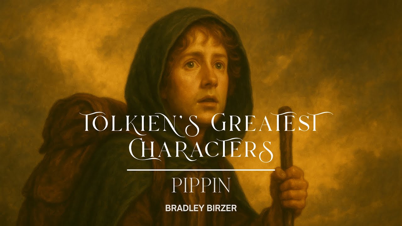 Pippin: Tolkien's Greatest Characters | Dr. Bradley J. Birzer