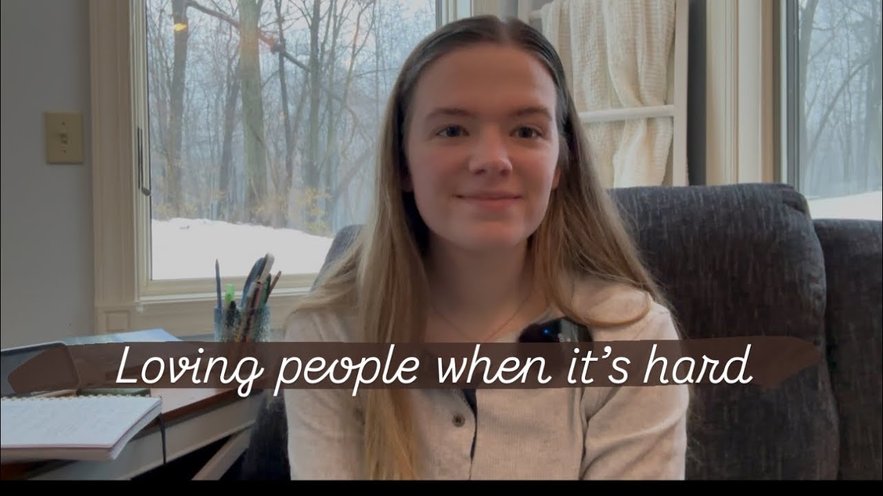 Loving others even when it’s hard