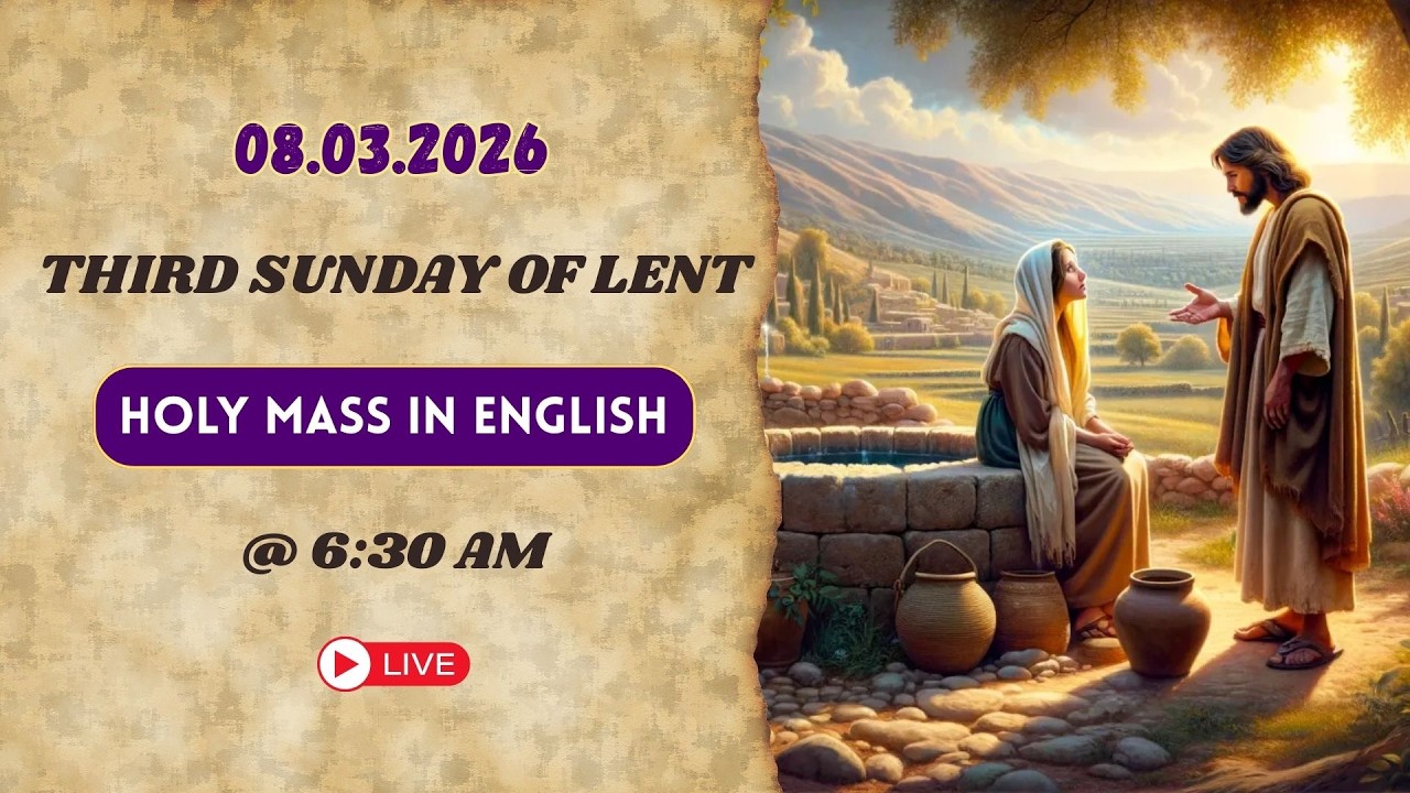 🔴LIVE: 08/03/2026 | Third Sunday of Lent | English Holy Mass | 6:30 am
