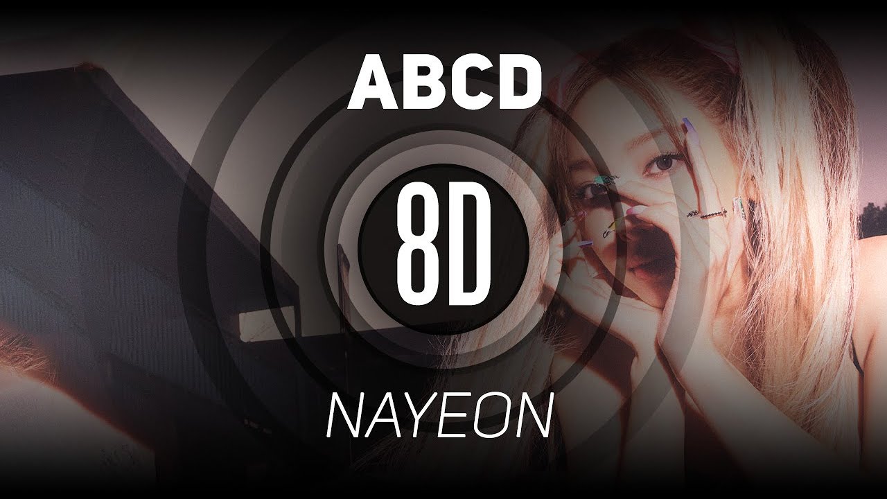 𝟴𝗗 𝗠𝗨𝗦𝗶𝗖 | ABCD - NAYEON | 𝑈𝑠𝑒 ℎ𝑒𝑎𝑑𝑝ℎ𝑜𝑛𝑒𝑠🎧