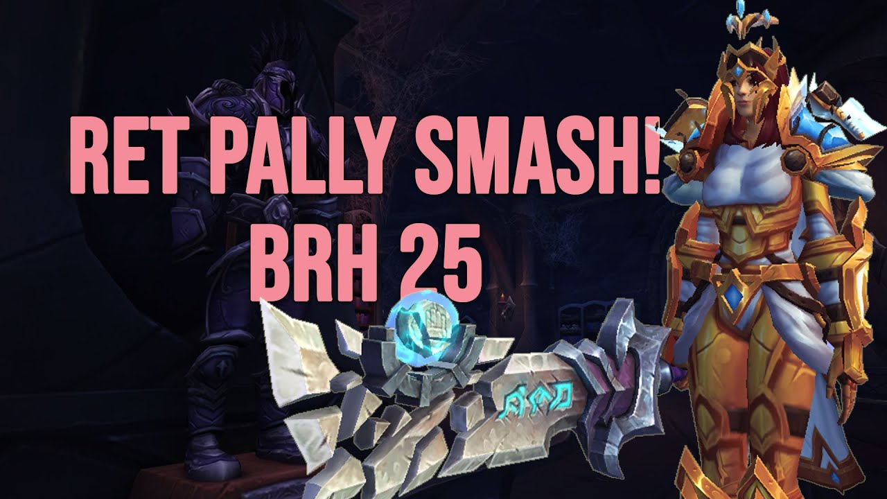 Retribution Paladin Smash! 👻 Black Rook Hold +25