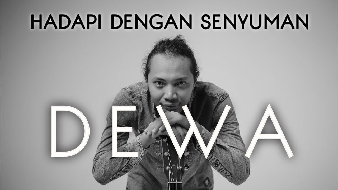 FELIX IRWAN | HADAPI DENGAN SENYUMAN - DEWA