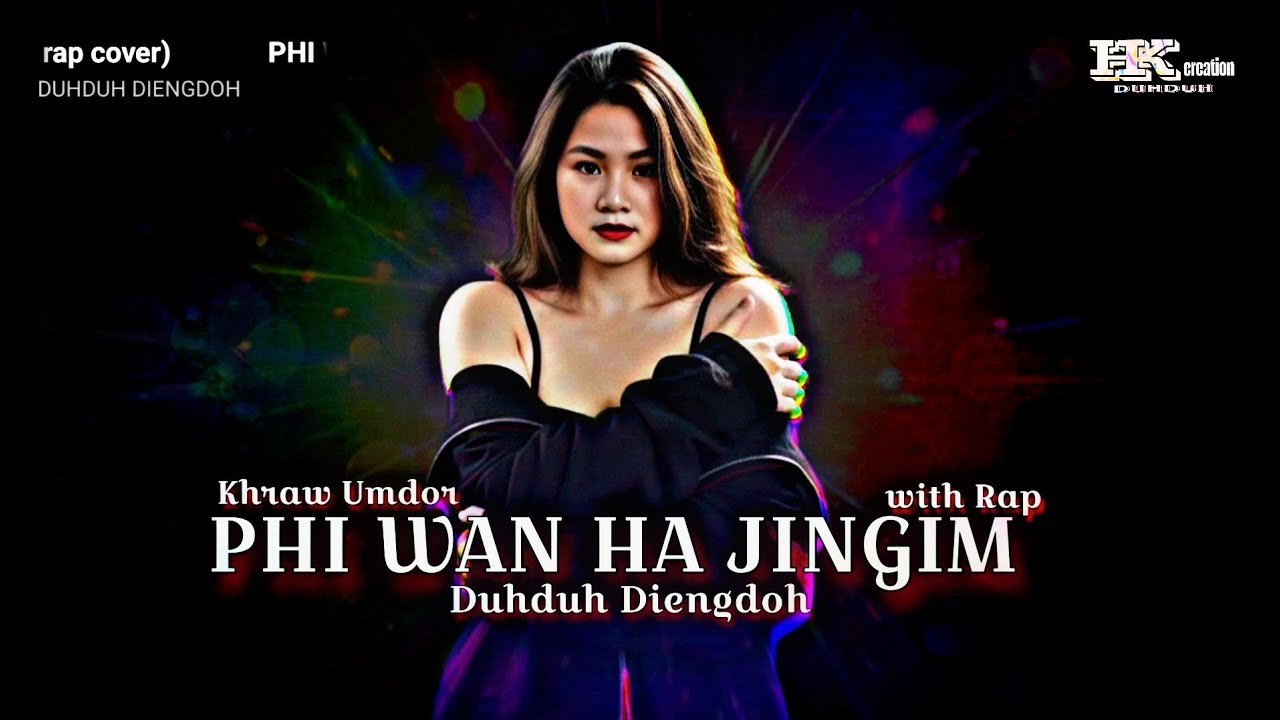 PHI WAN HA JINGIM [with Rap] |_Duhduh_| |_Khraw Umdor_|