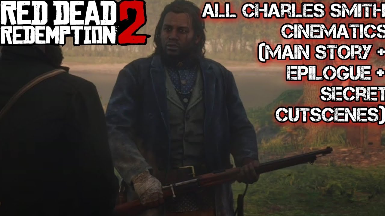All Charles Smith Cinematics - Red Dead Redemption 2 (Main Story + Epilogue + Secret Cutscenes)