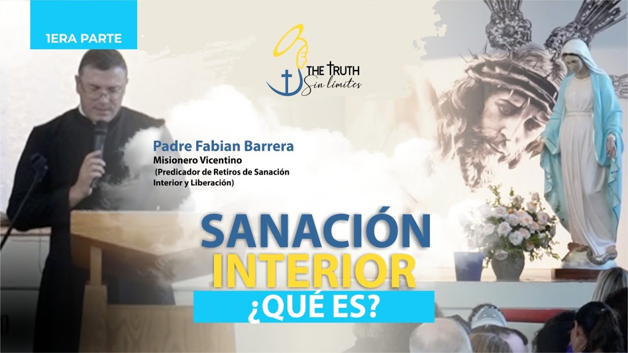 Sanacion Interior con el padre Fabián Barrera (1ra Parte).