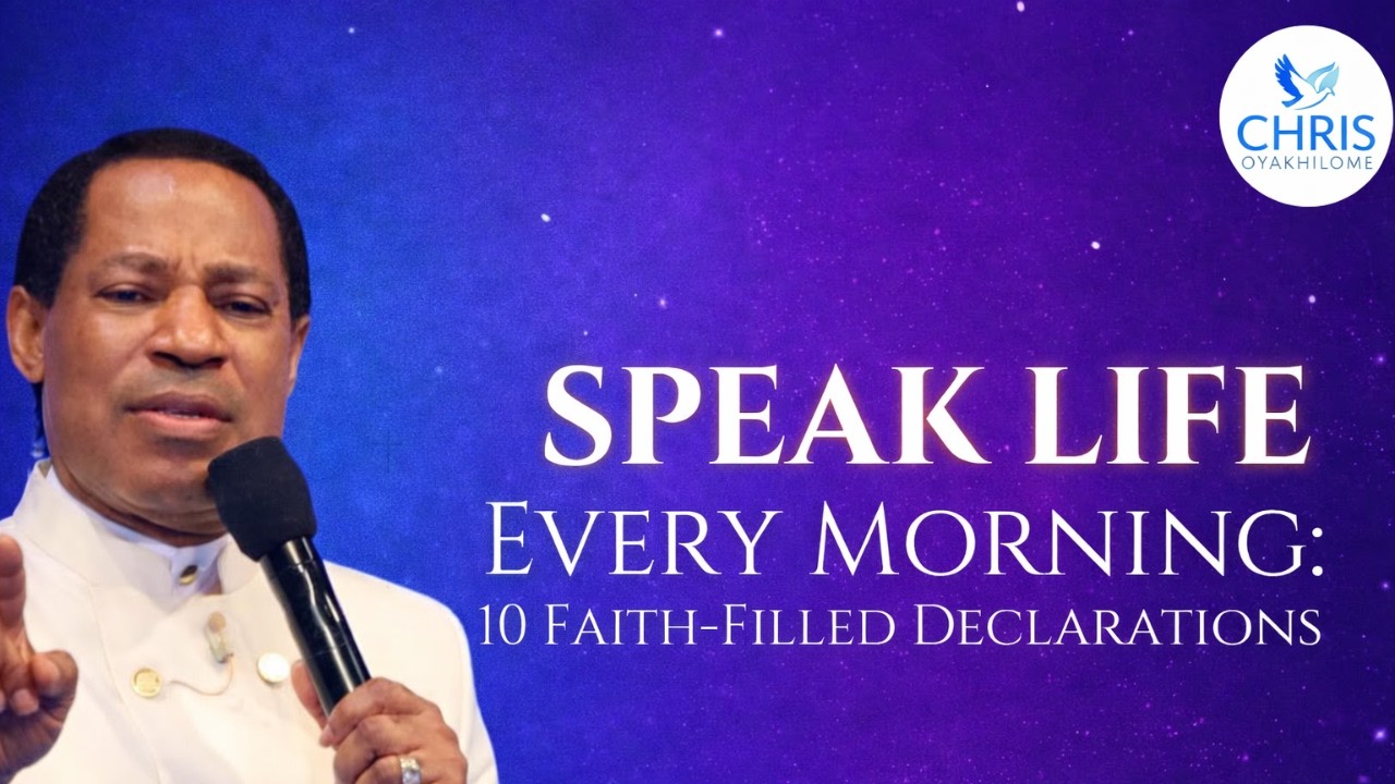 SPEAK LIFE EVERY MORNING - PASTOR CHRIS