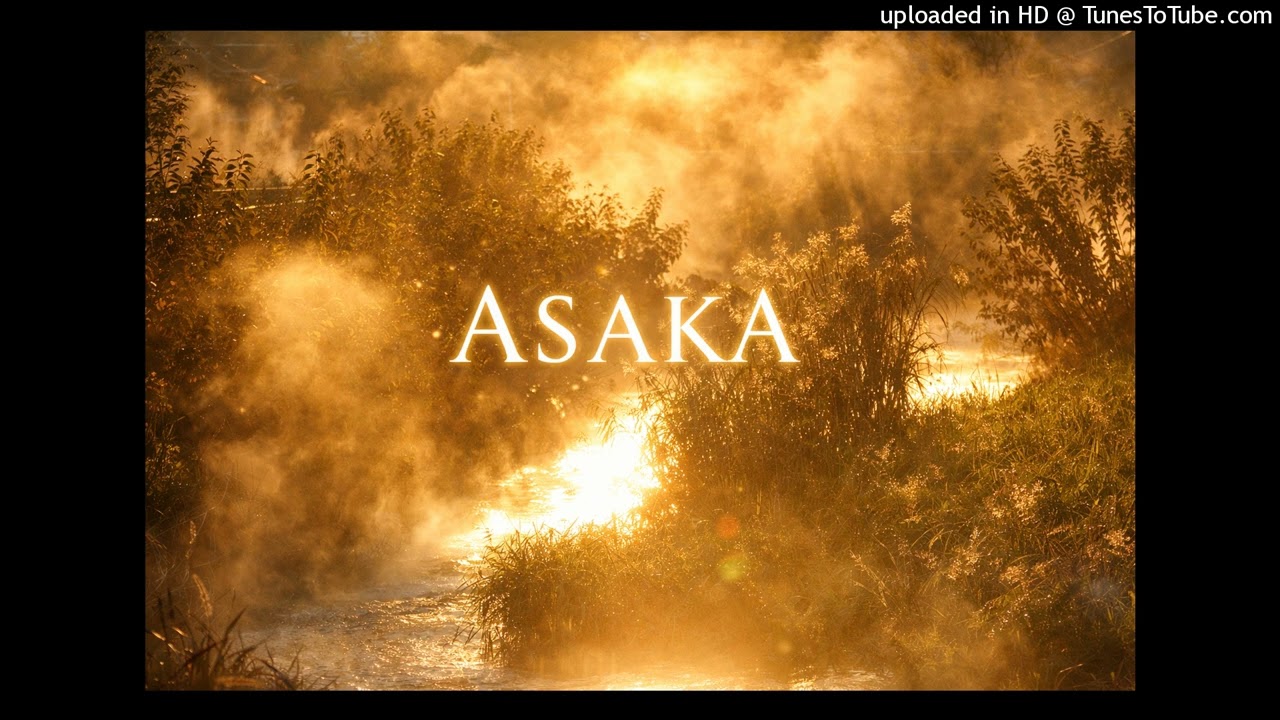 ASAKA (Part1)