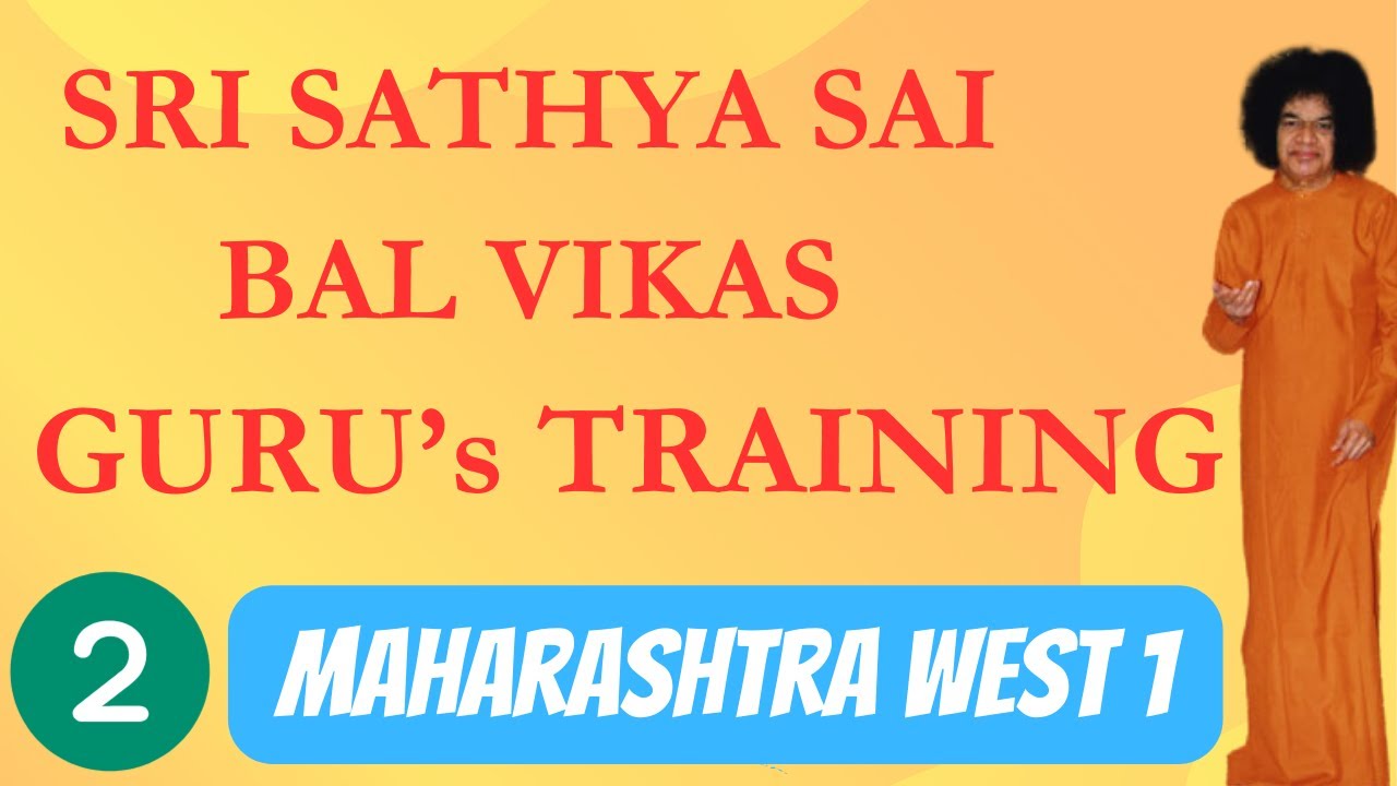 Day 2 : Bal Vikas Guru's Training at Sri Sathya Sai Dharmakshetra | Maharashtra West 1