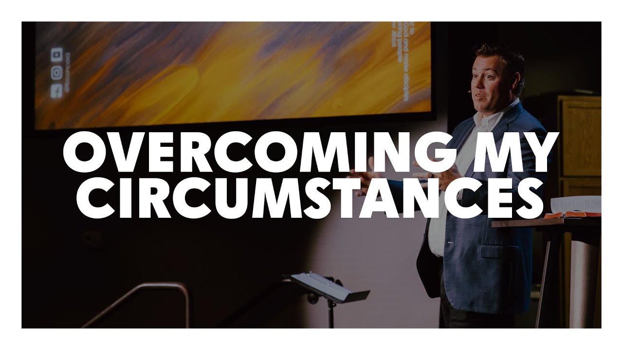 Overcoming My Circumstances