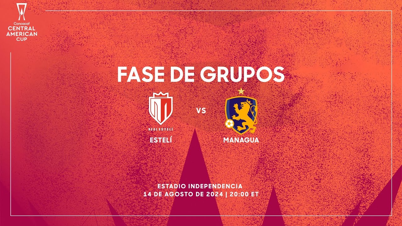 Real Estelí FC vs Managua FC | Copa Centroamericana Concacaf 2024