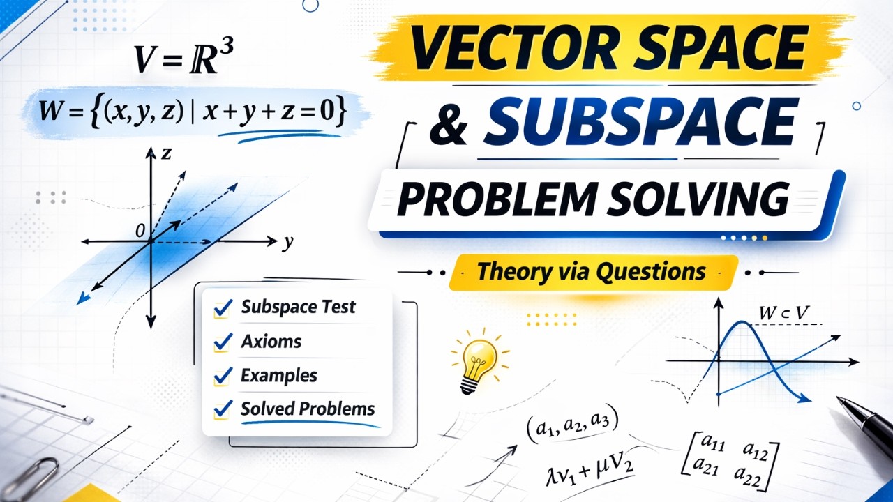 Vector Spaces & Subspaces Through Questions | Problem Solving Approach