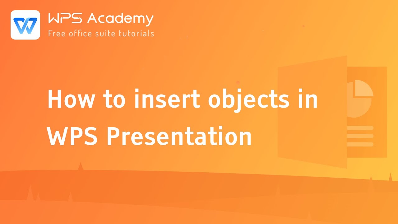 [WPS Academy] 1.5.1 PPT: How to insert objects in WPS Presentation