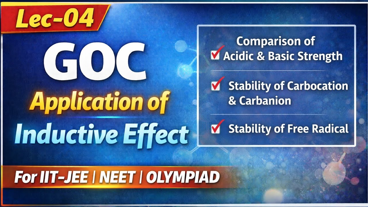 Применение индуктивного эффекта | L-04 | GOC #общаяорганическаяхимия #iitjee #neet #jeebatch #nee...