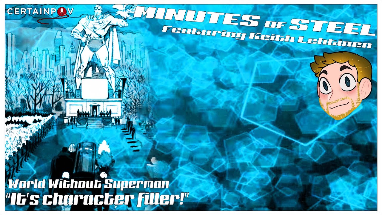 Minutes of Steel on World Without Superman: It's character filler!
