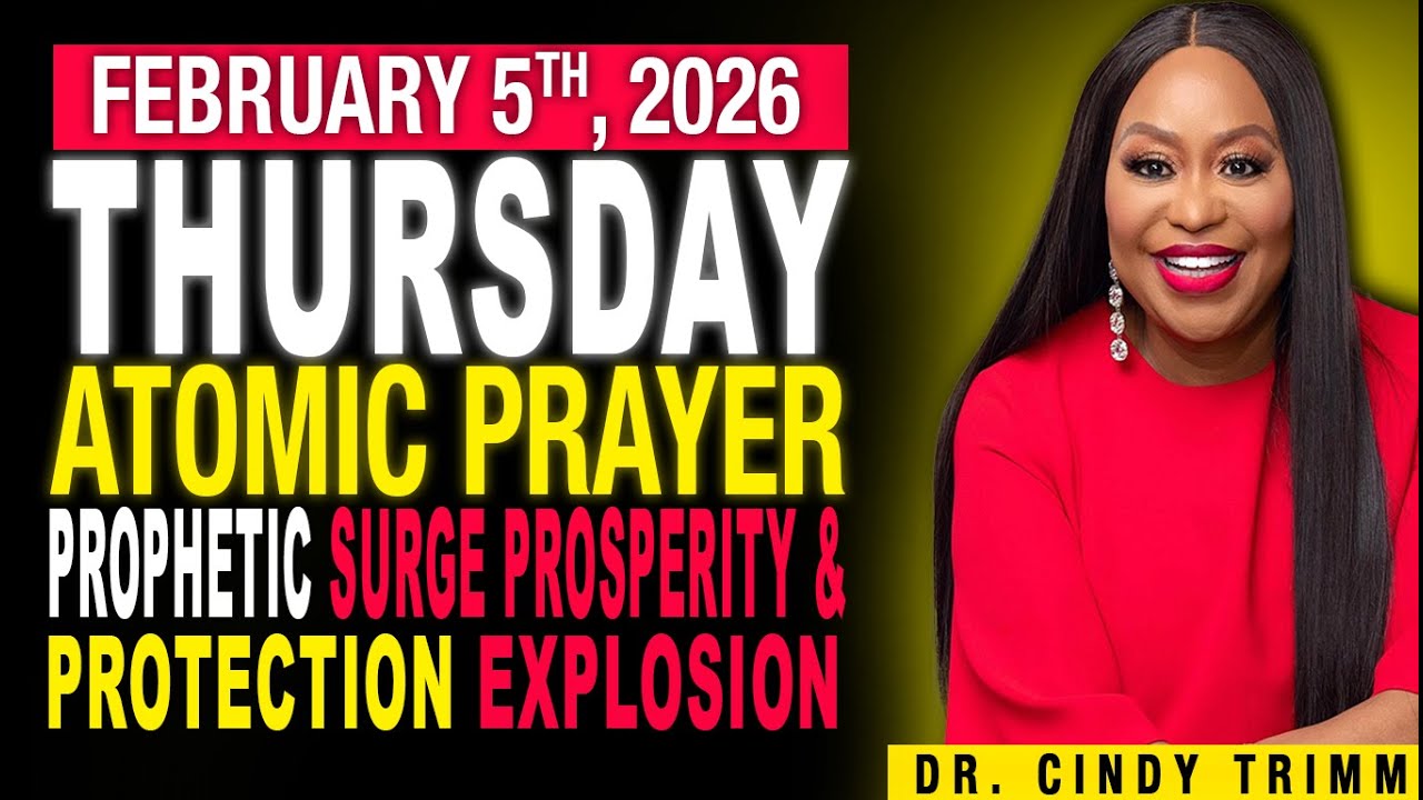 5 FEB 2026 THURSDAY ⚡️ ATOMIC PRAYER: PROPHETIC SURGE – PROSPERITY & PROTECTION EXPLOSION