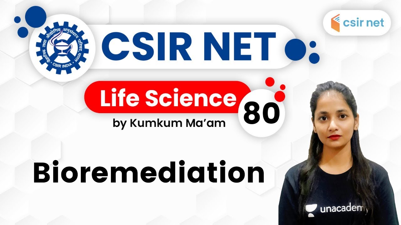 04:00 PM - CSIR UGC NET 2020 | Life Science by Kumkum Gautam | Bioremediation