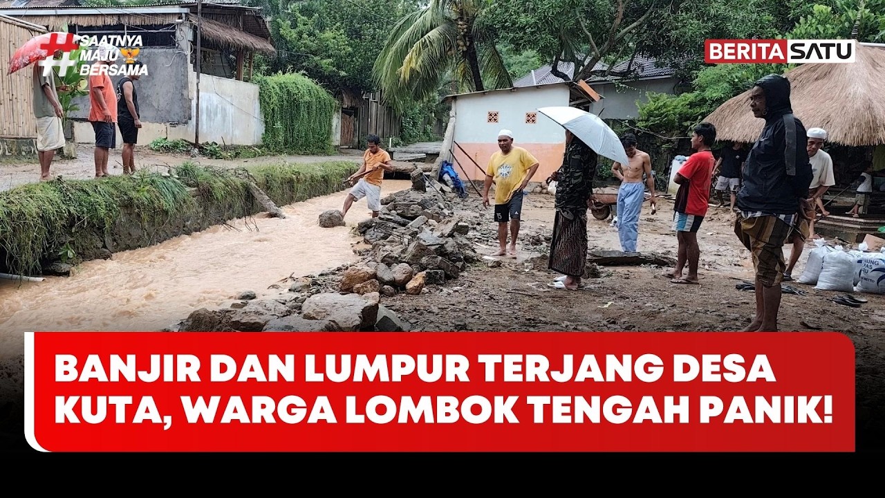 Banjir dan Lumpur Terjang Desa Kuta, Warga Lombok Tengah Panik! #beritasatu