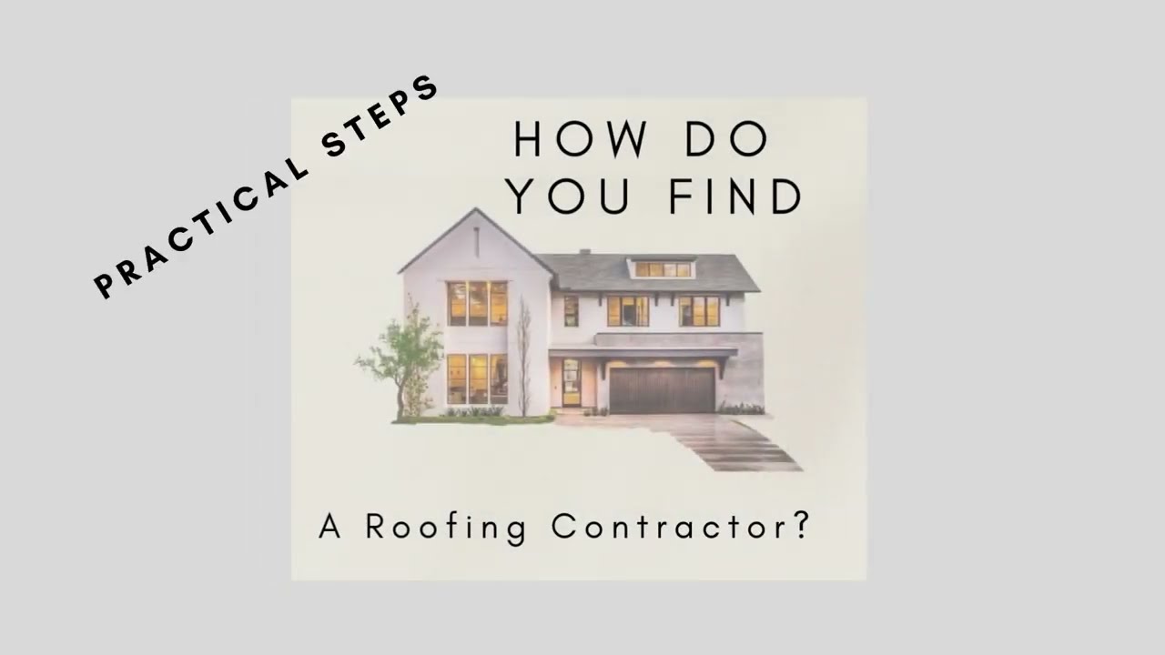 How Do You Find A Roofing Contractor? Practical Steps!