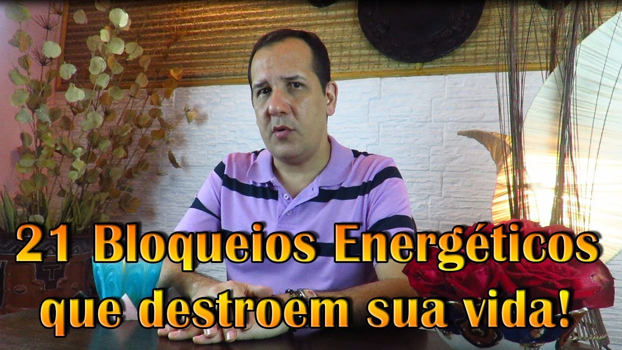 21 Formas de Bloqueio Energ&eacute;tico que destroem a sua vida - Programa Universus #9