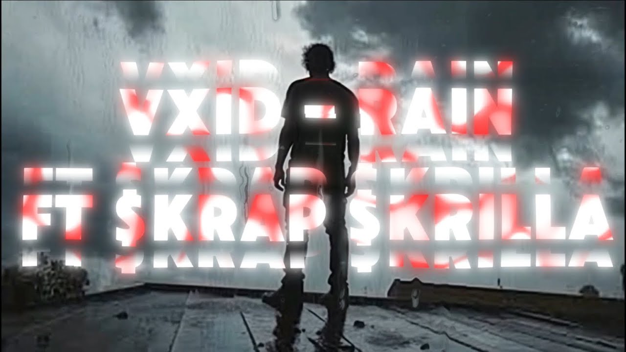 Vxid - Rain ft $krap $krilla  | @Vxid999 | International Collaboration 