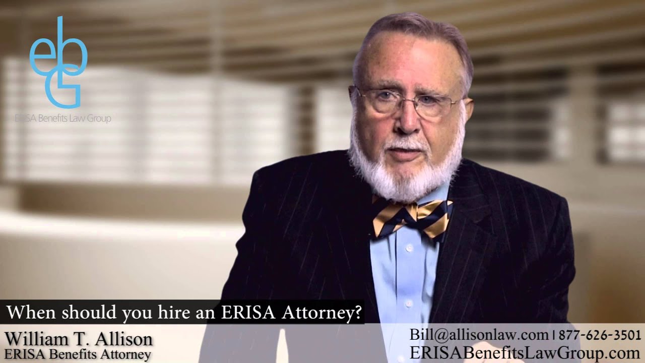 When should you hire a lawyer if your ERISA benefits have been denied? Explained Bill Allison