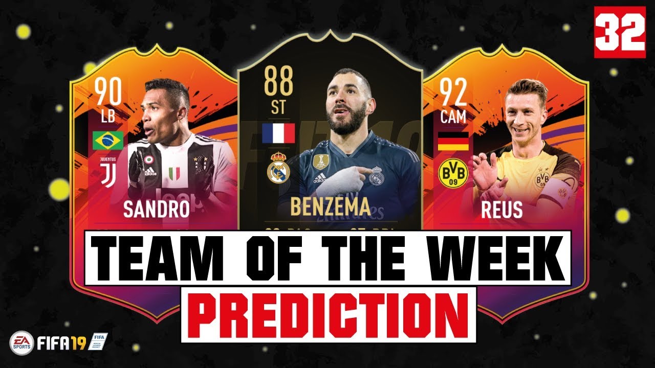 FIFA 19 | TEAM OF THE WEEK 32 PREDICTION 😱🔥| FT. BENZEMA, SANDRO, REUS... etc