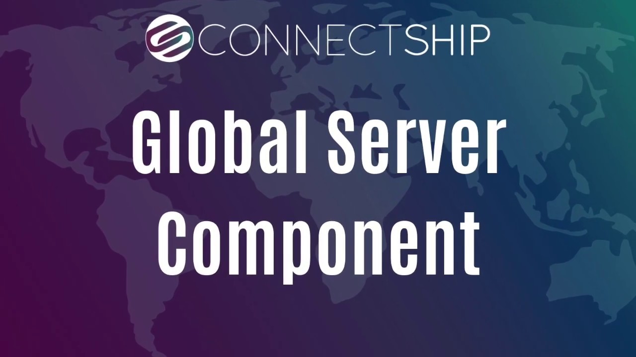 ConnectShip Global Server Component